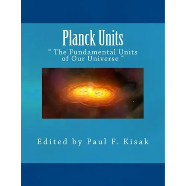 Planck Units: " The Fundamental Units of Our Universe "