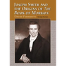 Joseph Smith and the Origins of The Book of Mormon, 2d ed.