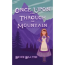 Once Upon And Through The Mountain