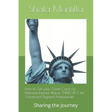 How to Get your Green Card via National Interest Waiver (NIW) EB-2 for Advanced Degreed Professionals: Sharing the Journey