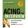 Acing the Interview: How to Ask and Answer the Questions That Will Get You the Job