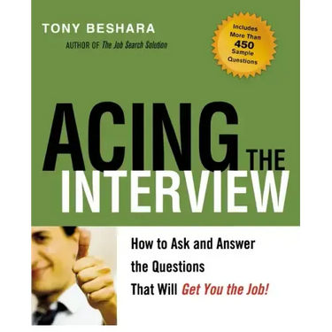 Acing the Interview: How to Ask and Answer the Questions That Will Get You the Job