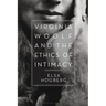 Virginia Woolf and the Ethics of Intimacy