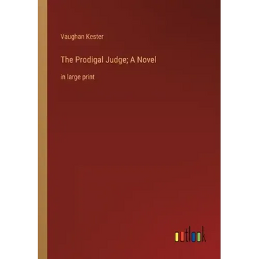 The Prodigal Judge; A Novel: in large print