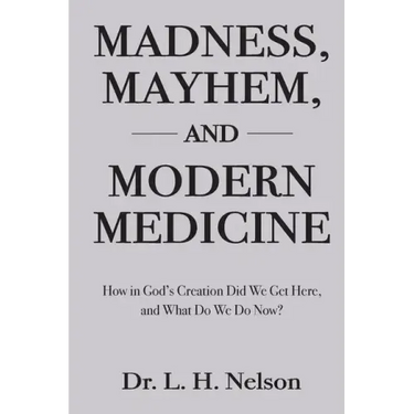 Madness, Mayhem, and Modern Medicine