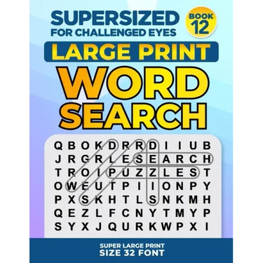 SUPERSIZED FOR CHALLENGED EYES, Book 12: Super Large Print Word Search Puzzles