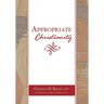 Appropriate Christianity