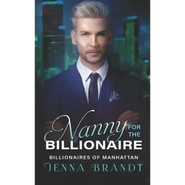 Nanny for the Billionaire: A Clean Billionaire Romance