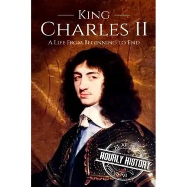 Charles II: A Life From Beginning to End