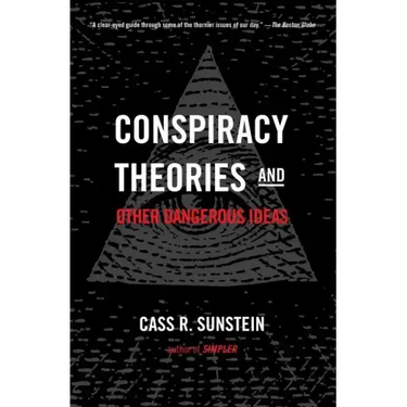 Conspiracy Theories and Other Dangerous Ideas