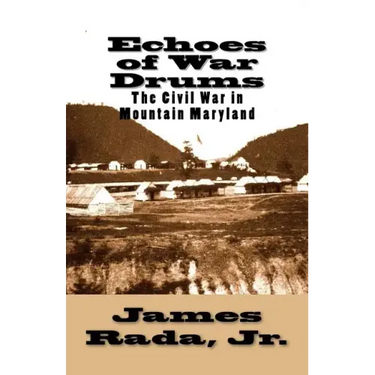 Echoes of War Drums: The Civil War in Mountain Maryland