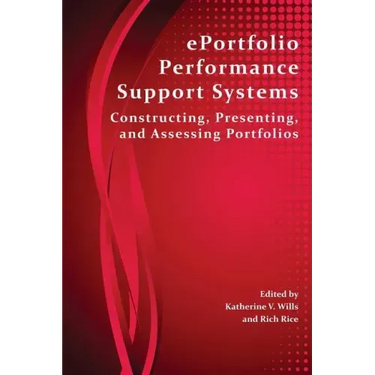 Eportfolio Performance Support Systems: Constructing, Presenting, and Assessing Portfolios