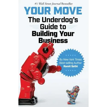 Your Move: The Underdog's Guide to Building Your Business