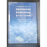 A Hands-On Guide to Designing Embedded Systems