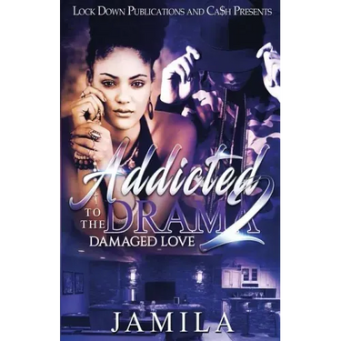 Addicted to the Drama 2: Damaged Love