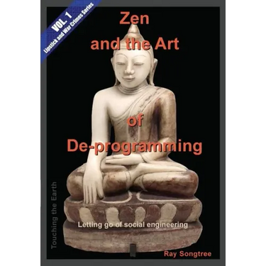 Zen and the Art of De-programming (Vol.1, Lipstick and War Crimes Series): Letting Go of Social Engineering