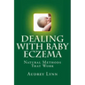 Dealing With Baby Eczema: Natural Methods That Work