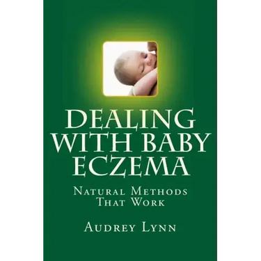 Dealing With Baby Eczema: Natural Methods That Work
