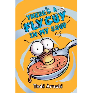 There's a Fly Guy in My Soup (Fly Guy #12): Volume 12