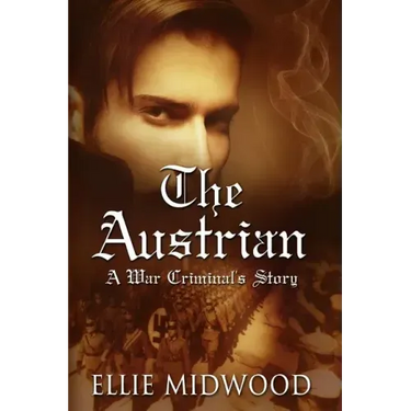 The Austrian: A War Criminal's Story