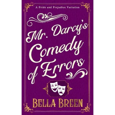 Mr. Darcy's Comedy of Errors: A Pride and Prejudice Variation