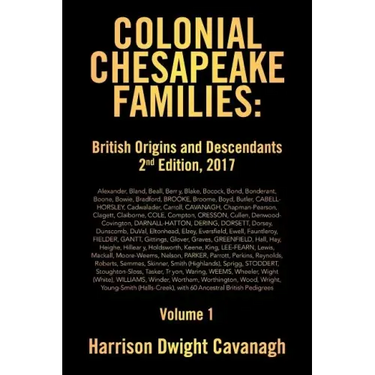 Colonial Chesapeake Families: British Origins and Descendants 2nd Edition: Volume 1