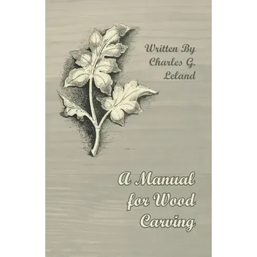 A Manual for Wood Carving