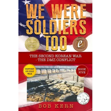 We Were Soldiers Too: The Second Korean War- The DMZ Conflict