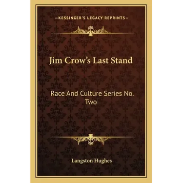 Jim Crow's Last Stand: Race and Culture Series No. Two