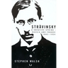 Stravinsky: A Creative Spring: Russia and France, 1882-1934