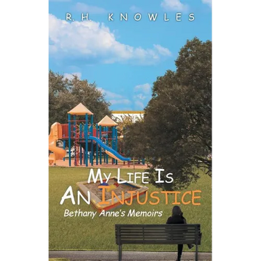 My Life Is An Injustice: Bethany Anne's Memoirs