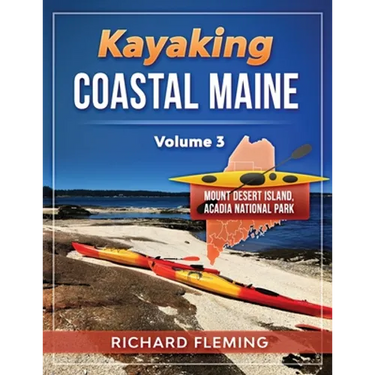 Kayaking Coastal Maine - Volume 3: Mount Desert Island/Acadia National Park