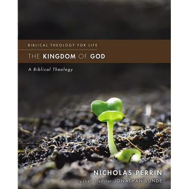 The Kingdom of God: A Biblical Theology