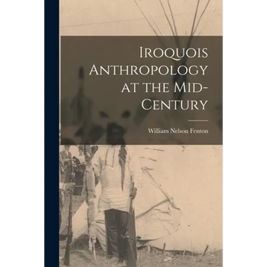 Iroquois Anthropology at the Mid-century