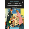 Children and Childhood in Western Society Since 1500