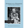 Atheist in a Foxhole: One Man's Quest for Meaning: Reflections, Insights, and Legacy of Richard Alan Langhinrichs (1921-1990)