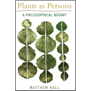Plants as Persons: A Philosophical Botany