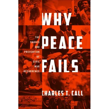 Why Peace Fails: The Causes and Prevention of Civil War Recurrence