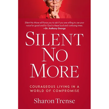 Silent No More: Courageous Living in a World of Compromise