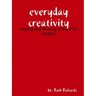 Everyday Creativity: Coping and Thriving in the 21st Century