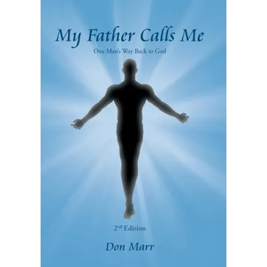 My Father Calls Me: One Man'S Way Back to God