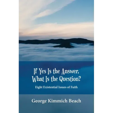 If Yes is the Answer, What is the Question? Eight Existential Issues of Faith