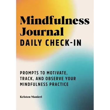 Mindfulness Journal: Daily Check-In: 90 Days of Reflection Space to Track Your Mindfulness Practice
