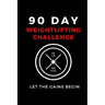 90 Day Weightlifting Challenge: Let the Gains Begin