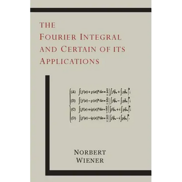 The Fourier Integral and Certain of Its Applications