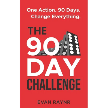 The 90 Day Challenge: A Simple Keystone Action System To Transform Your Life