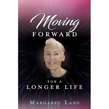 Moving FORWARD FOR A LONGER LIFE