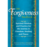 The Forgiveness Handbook: Spiritual Wisdom and Practice for the Journey to Freedom, Healing and Peace