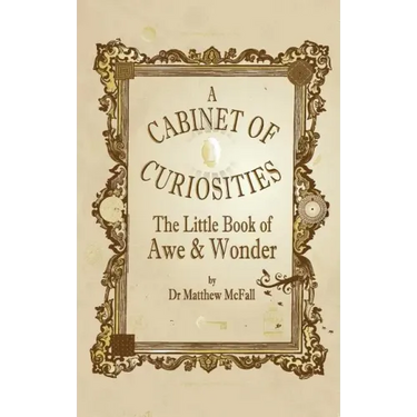 The Little Book of Awe and Wonder: A Cabinet of Curiosities