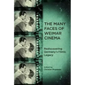 The Many Faces of Weimar Cinema: Rediscovering Germany's Filmic Legacy